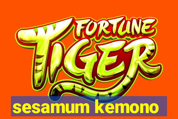 sesamum kemono